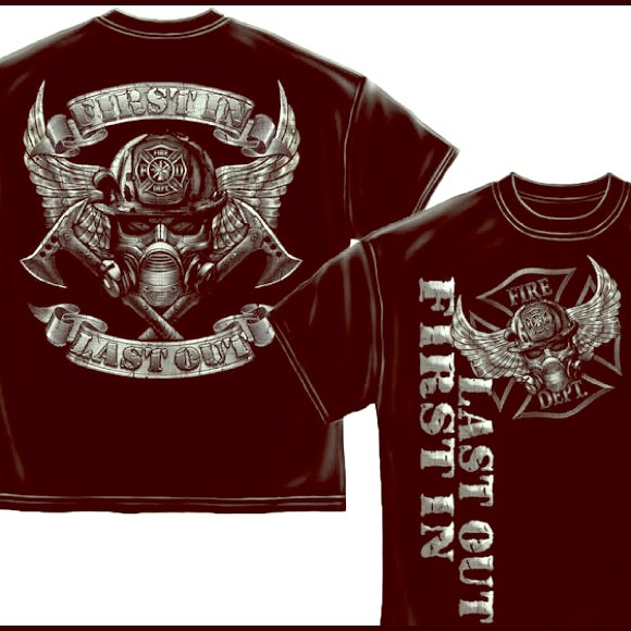 Other - FIRST IN LAST OUT FIREFIGHTER SHIRT